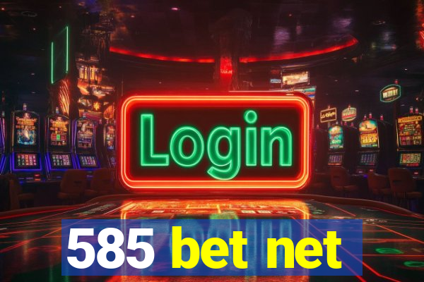 585 bet net